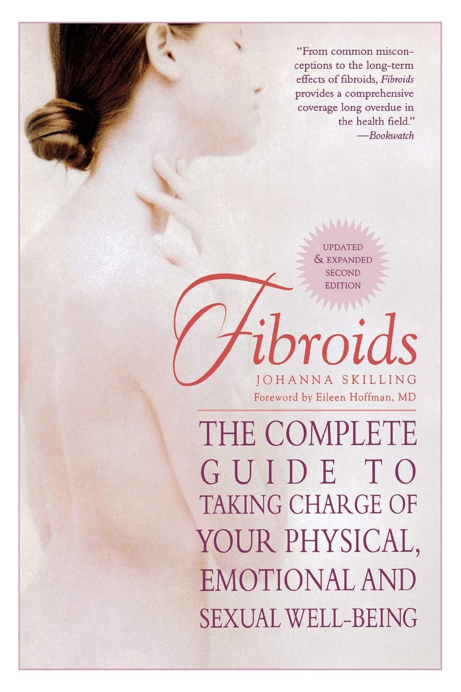 Fibroids: The Complete Guide to Taking Charge of Your Physical, Emotional and Sexual WellBeing,Used
