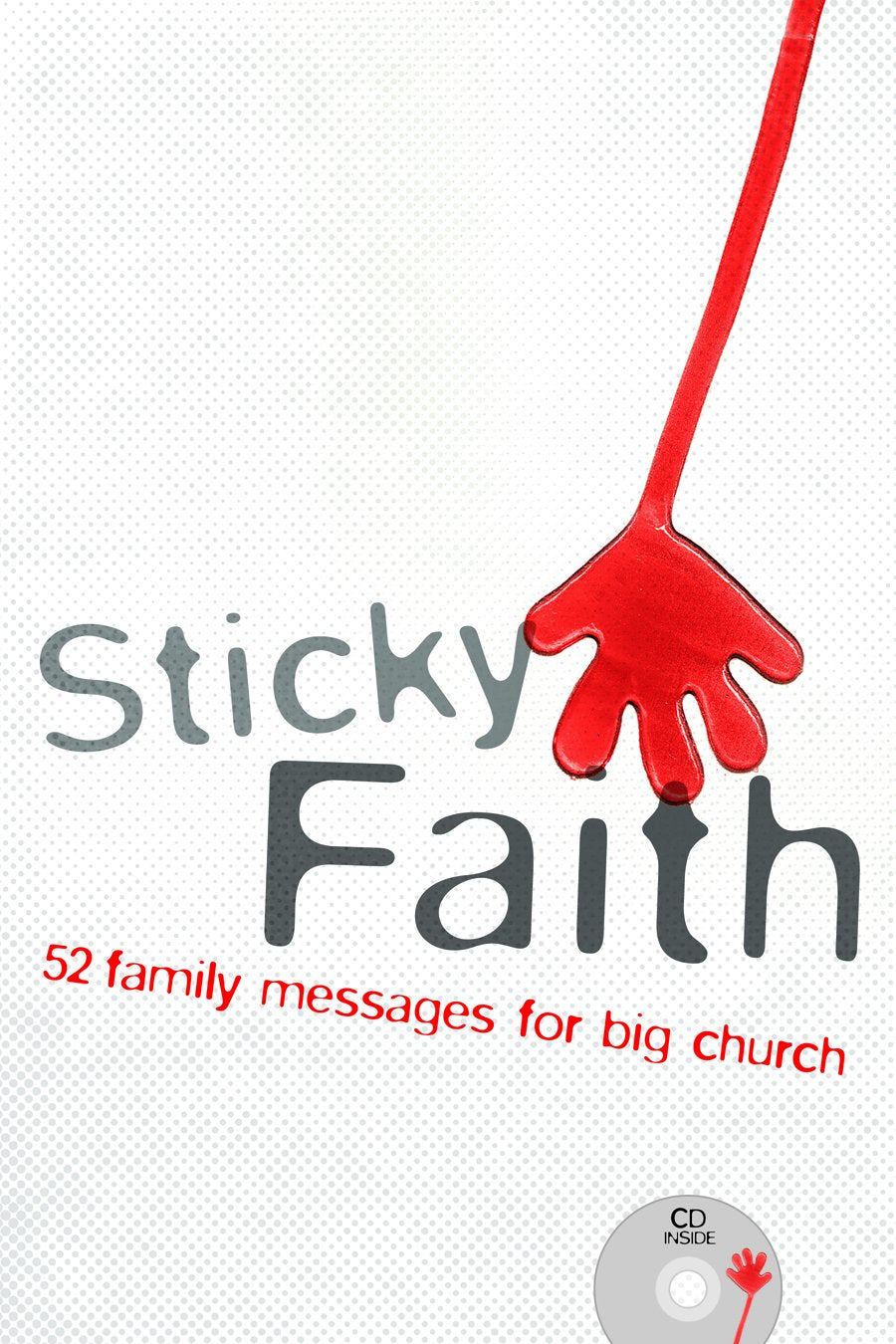Sticky Faith: 52 Family Messages for Big Church,Used