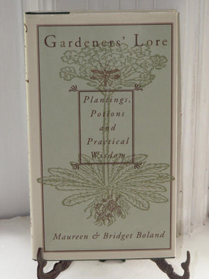 Gardeners' Lore: Plantings, Potions, and Practical Wisdom,Used