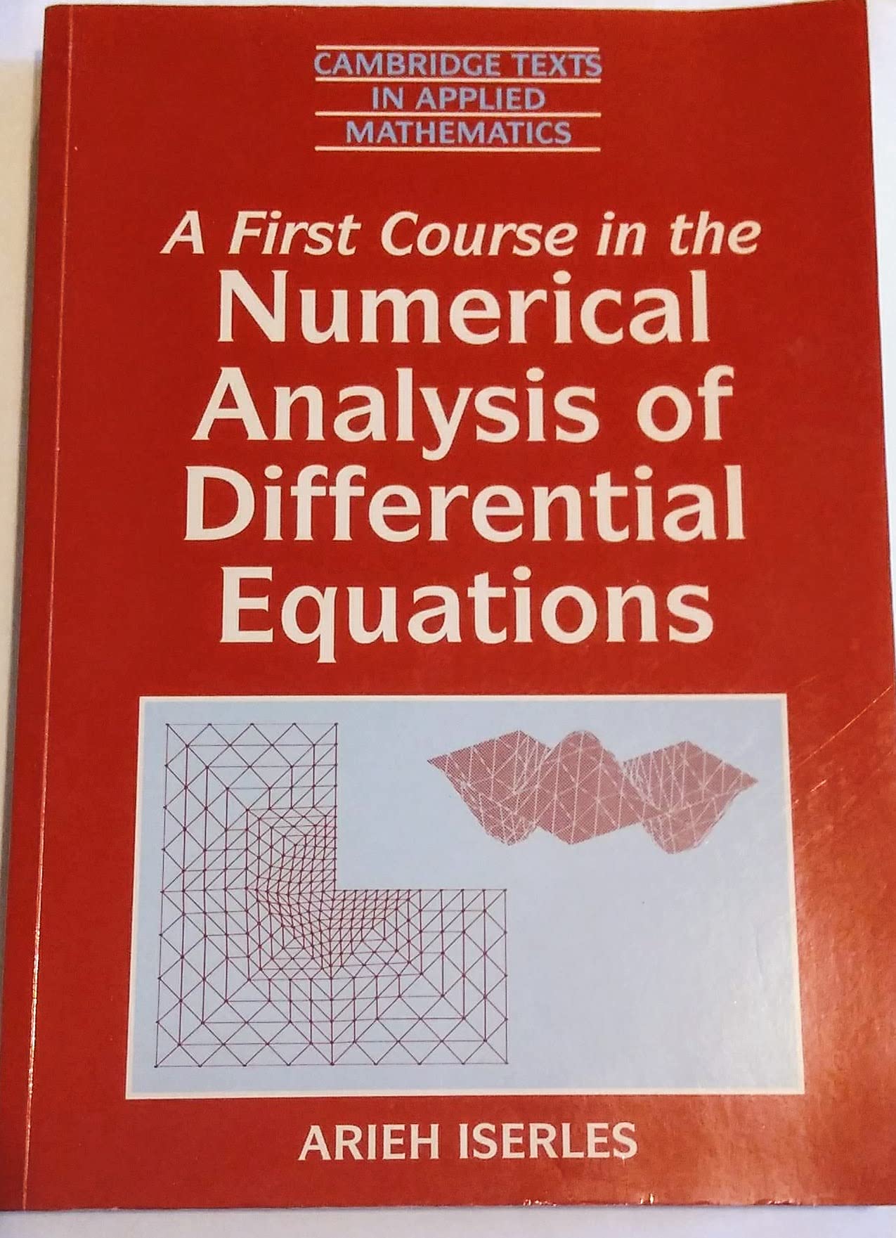 A First Course In The Numerical Analysis Of Differential Equations (Cambridge Texts In Applied Mathematics, Series Number 15),Used