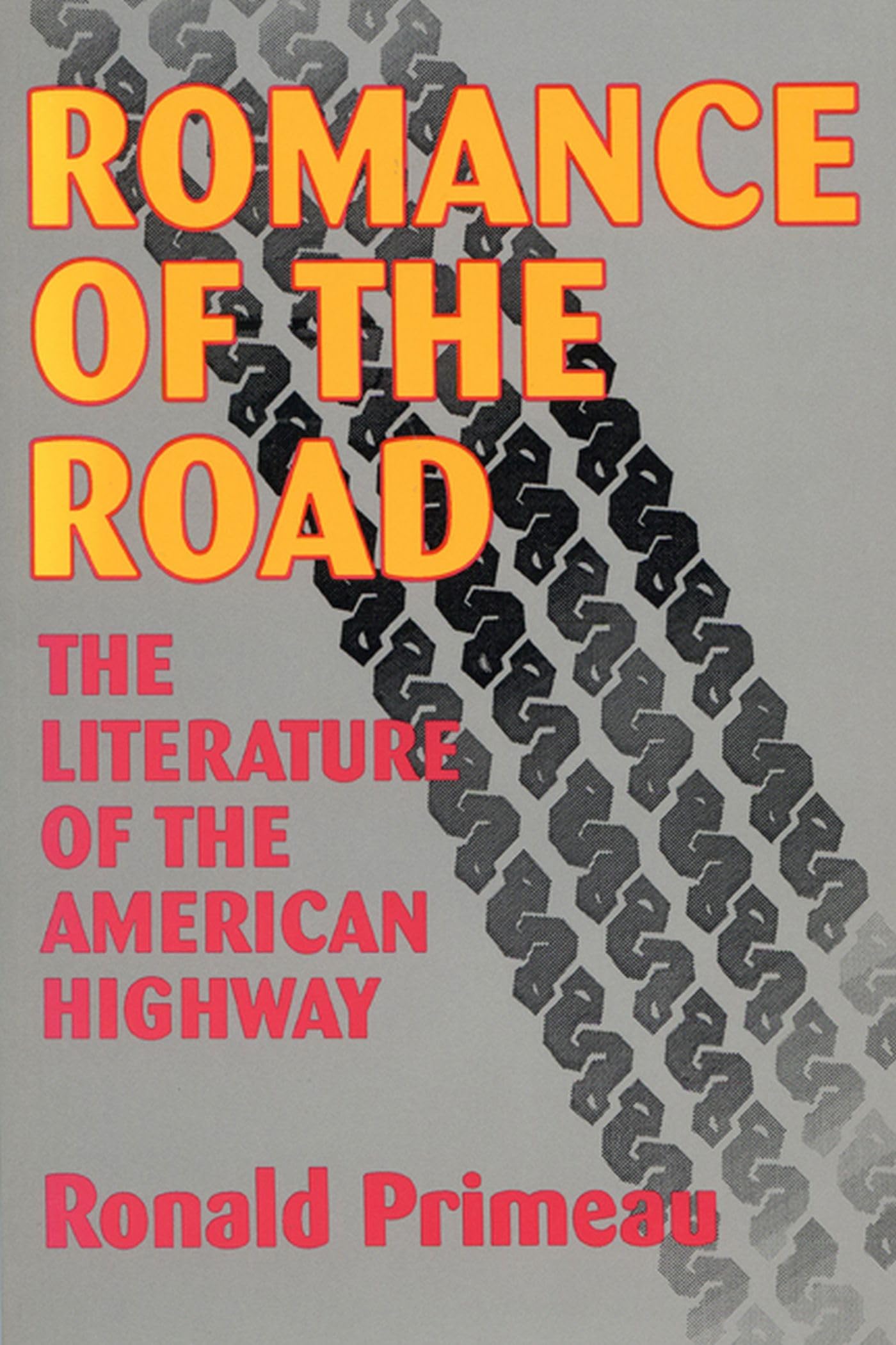 Romance Of The Road: Literature Of The American Highway,Used