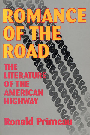 Romance Of The Road: Literature Of The American Highway,Used
