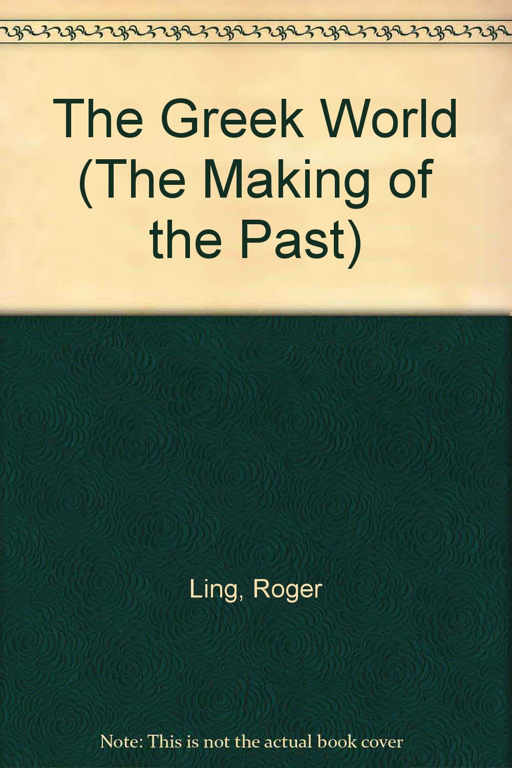 The Greek World (The Making of the Past),Used