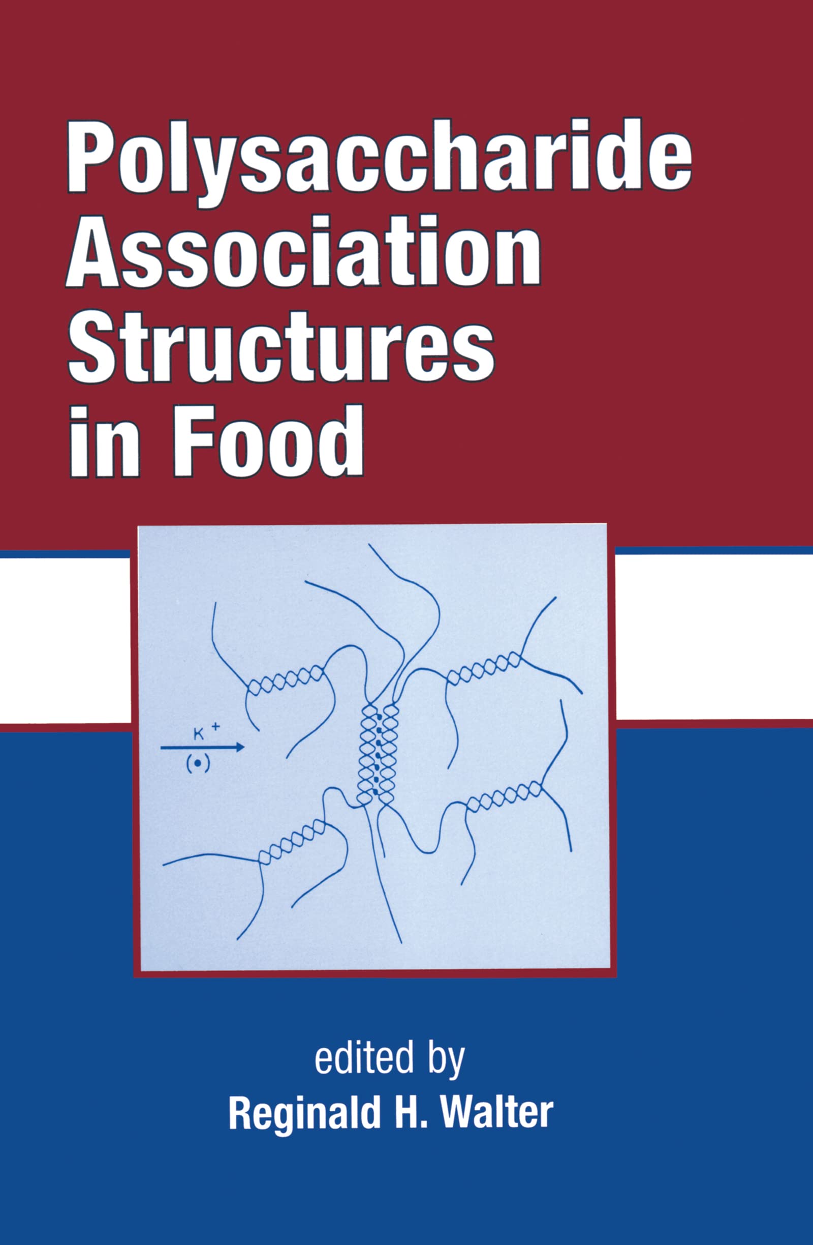 Polysaccharide Association Structures in Food (Food Science and Technology),Used