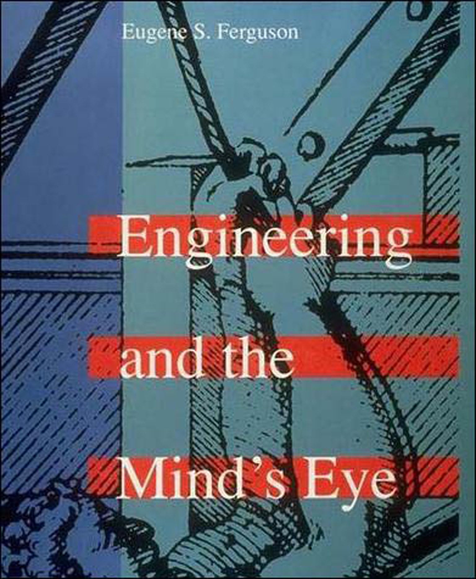 Engineering and the Mind's Eye (Mit Press),New