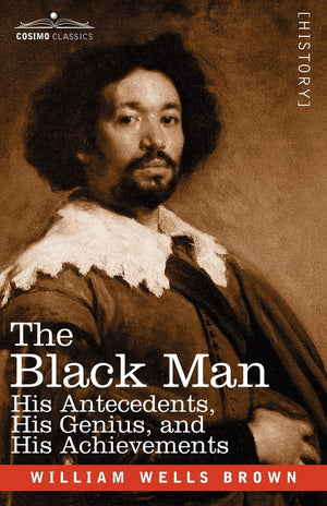 The Black Man: His Antecedents, His Genius, And His Achievements,Used