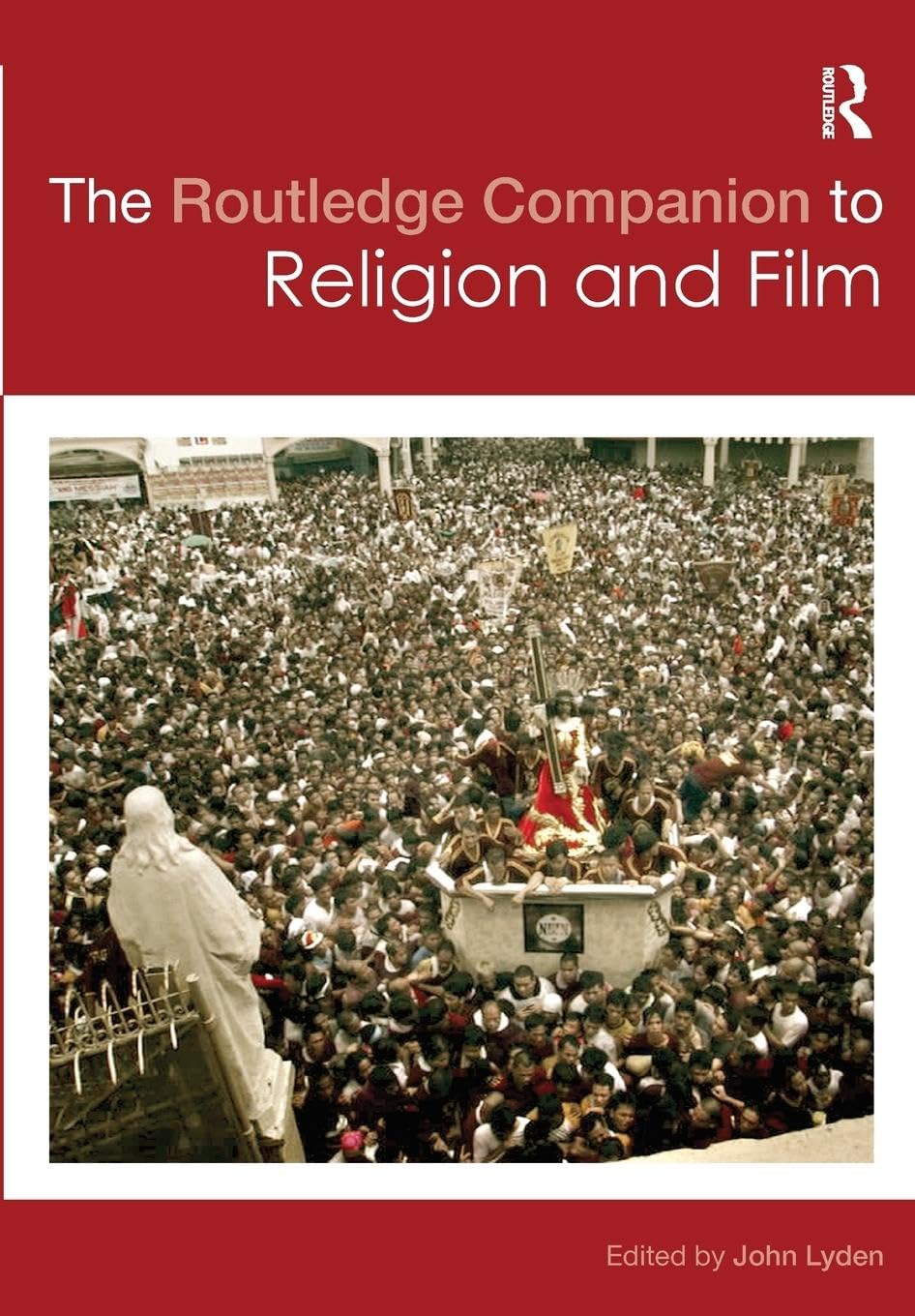 The Routledge Companion To Religion And Film (Routledge Religion Companions),New