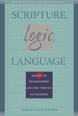 Scripture, Logic, Language: Essays on Dharmakirti and his Tibetan Successors (Studies in Indian and Tibetan Buddhism),Used
