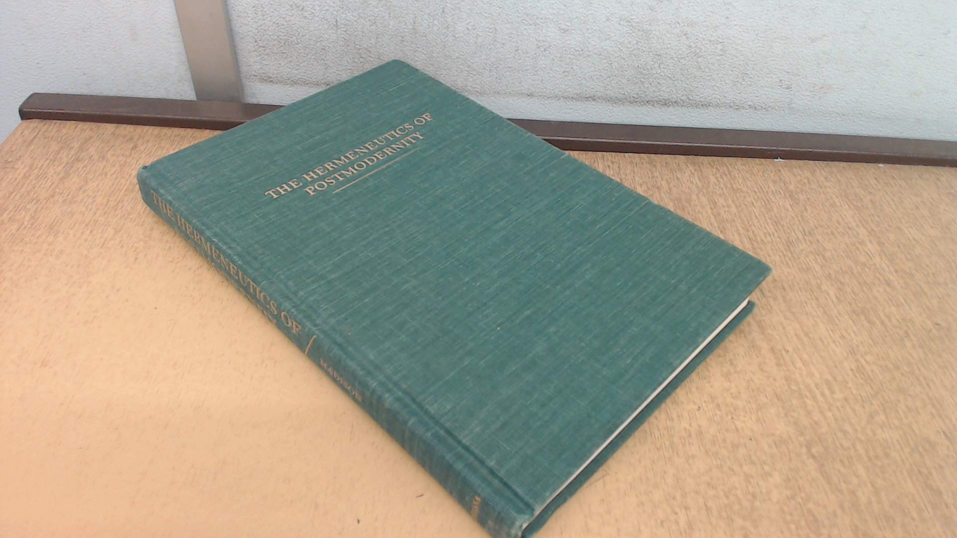 The Hermeneutics Of Postmodernity: Figures And Themes (Studies In Phenomenology & Existential Philosophy),Used