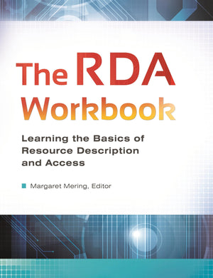 The RDA Workbook: Learning the Basics of Resource Description and Access,Used