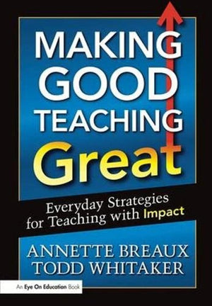 Making Good Teaching Great: Everyday Strategies For Teaching With Impact,Used
