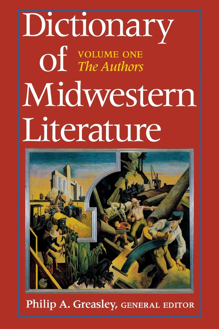Dictionary of Midwestern Literature: Volume One: The Authors,Used
