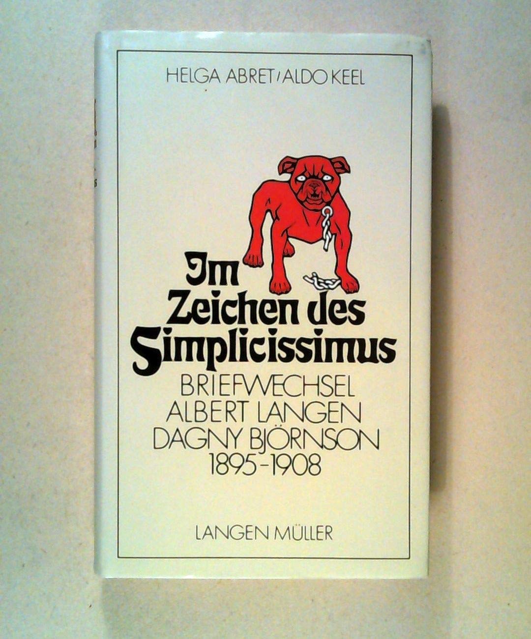 Im Zeichen des Simplicissimus: Briefwechsel Albert Langen, Dagny Bjornson, 18951908 (German Edition),Used