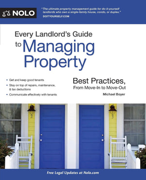 Every Landlord's Guide to Managing Property: Best Practices, From MoveIn to MoveOut,Used