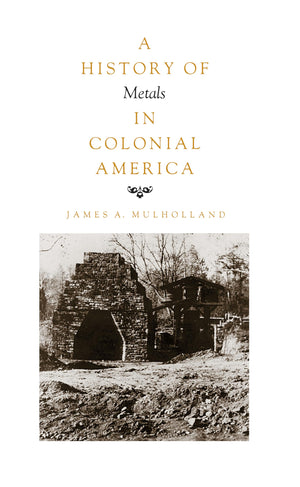 History Of Metals In Colonial America,New
