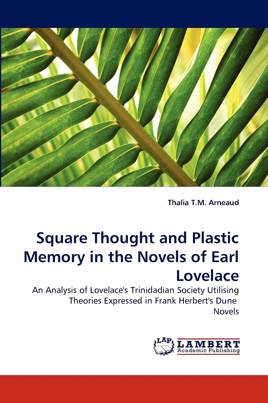 Square Thought and Plastic Memory in the Novels of Earl Lovelace: An Analysis of Lovelace's Trinidadian Society Utilising Theori,Used