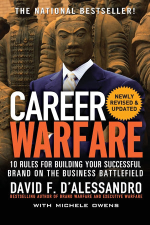 Career Warfare: 10 Rules For Building A Successful Personal Brand On The Business Battlefield,New