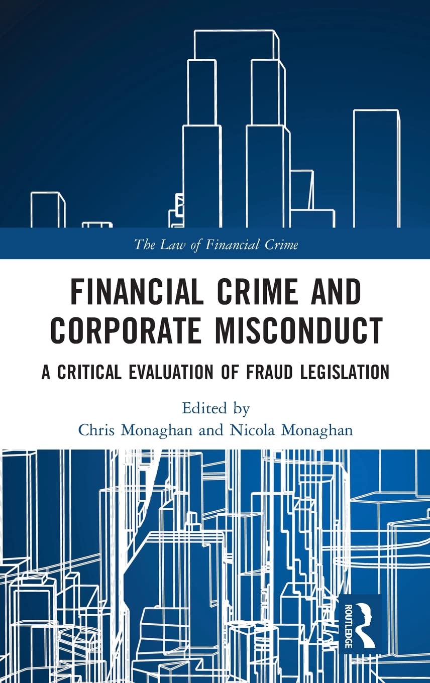 Financial Crime and Corporate Misconduct: A Critical Evaluation of Fraud Legislation (The Law of Financial Crime),Used