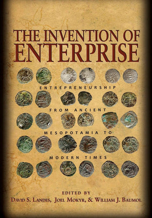 The Invention of Enterprise: Entrepreneurship from Ancient Mesopotamia to Modern Times (The Kauffman Foundation Series on Innova,Used