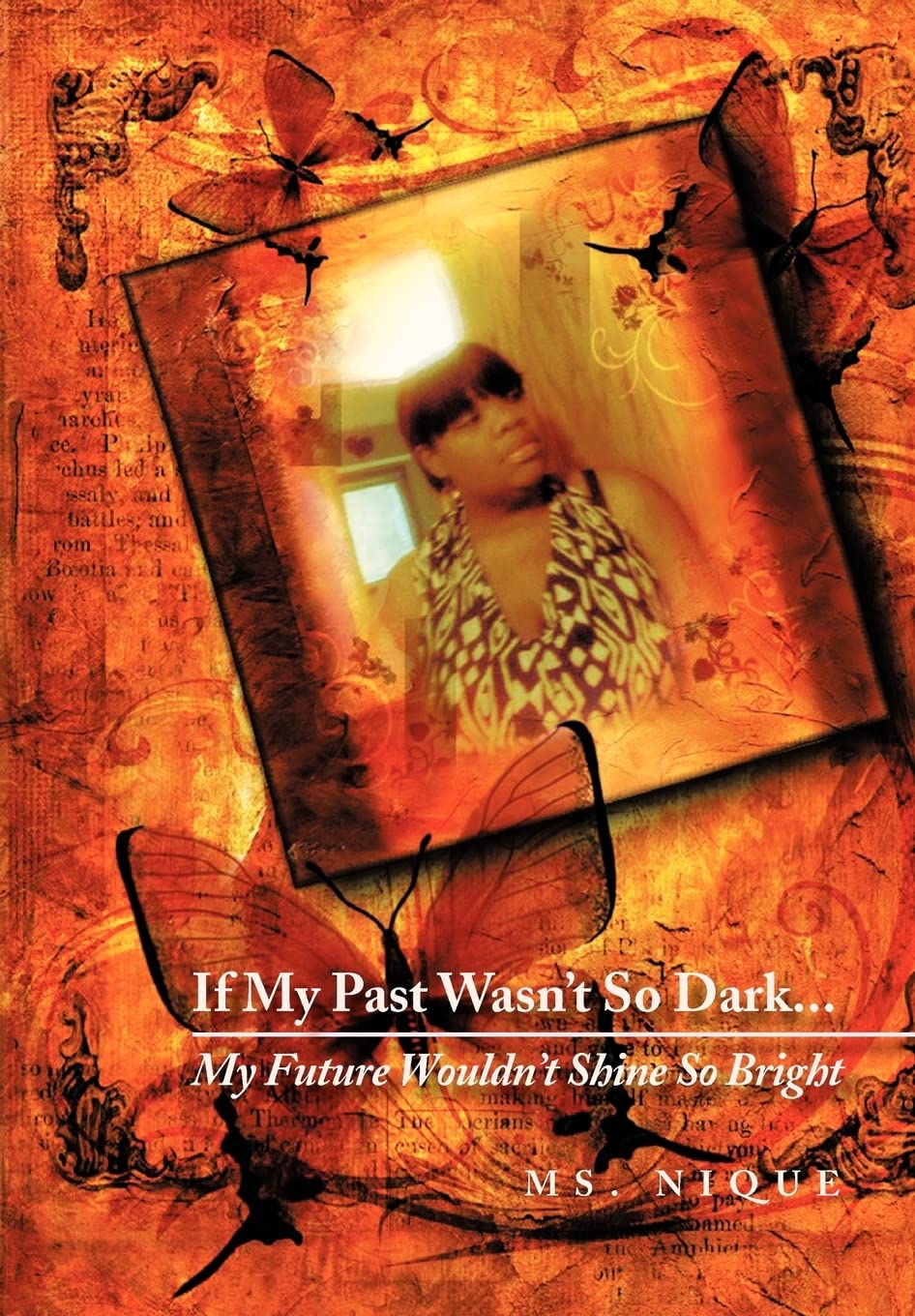 If My Past Wasn'T So Dark...My Future Wouldn'T Shine So Bright,Used