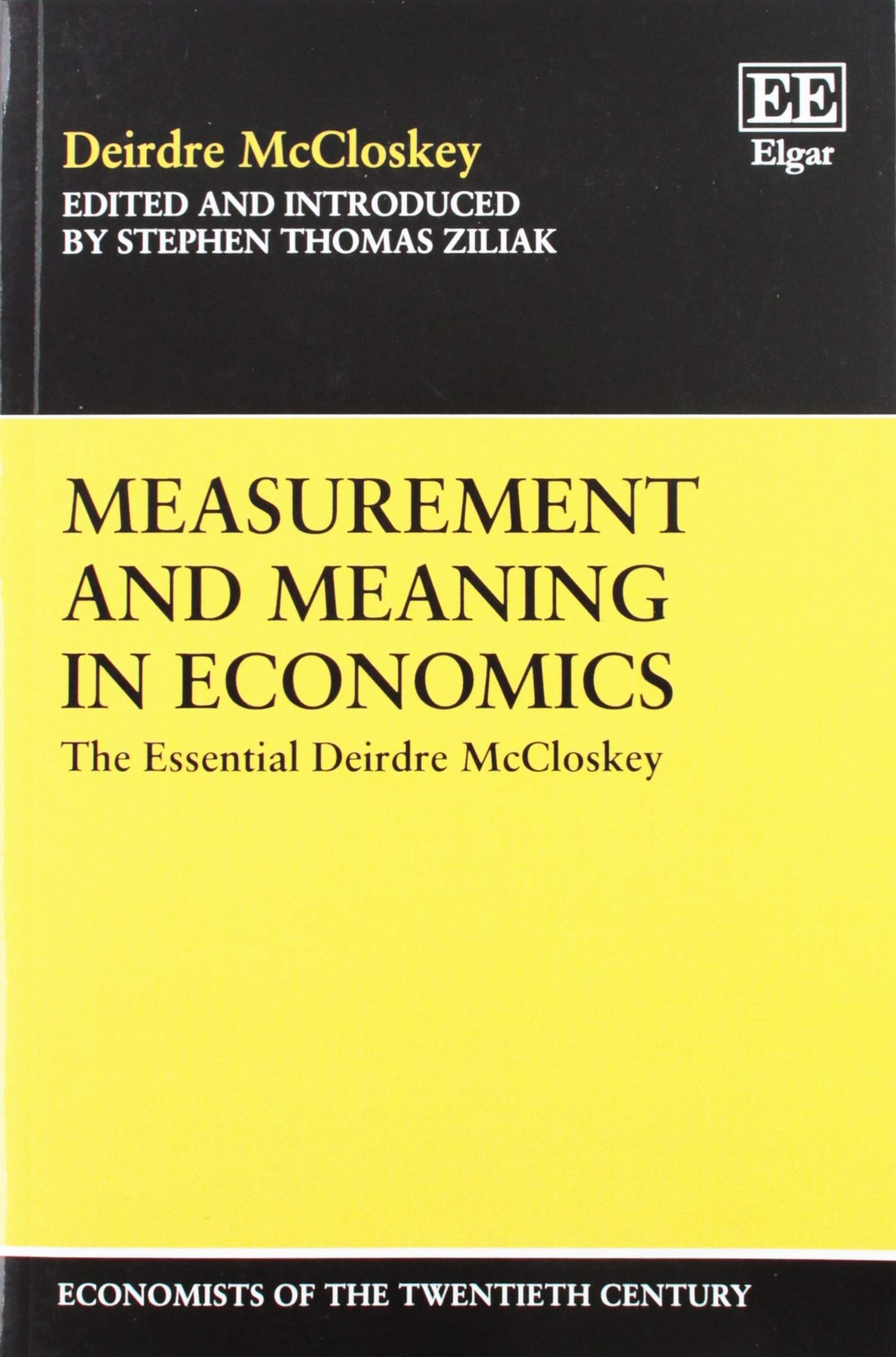 Measurement and Meaning in Economics: The Essential Deirdre McCloskey (Economists of the Twentieth Century series),Used