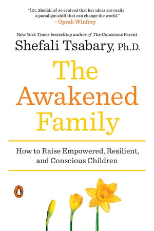 The Awakened Family: How to Raise Empowered, Resilient, and Conscious Children,Used