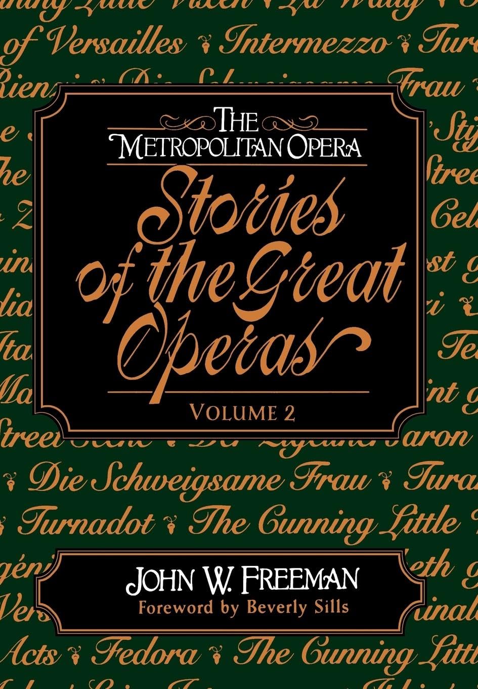 The Metropolitan Opera Stories Of The Great Operas, Volume 2