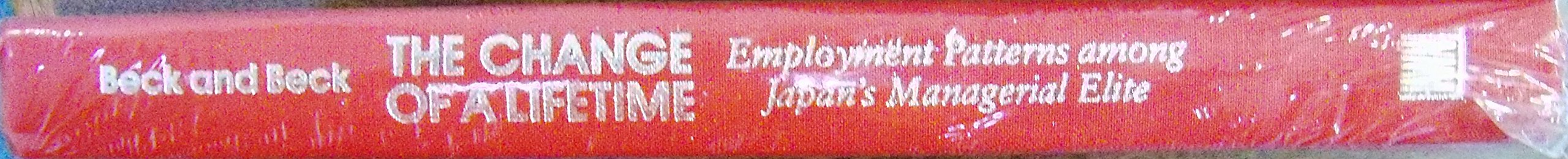 The Change of a Lifetime: Employment Patterns Among Japan's Managerial Elite,Used