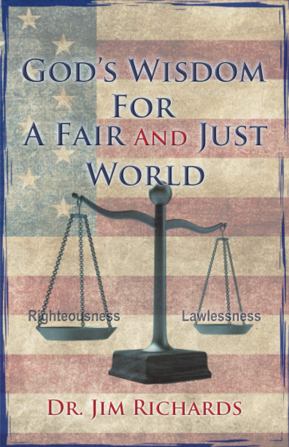 God's Wisdom For a Fair And Just World: The Simple Truth That Can Bring Peace, Safety, And Justice To Our World,Used