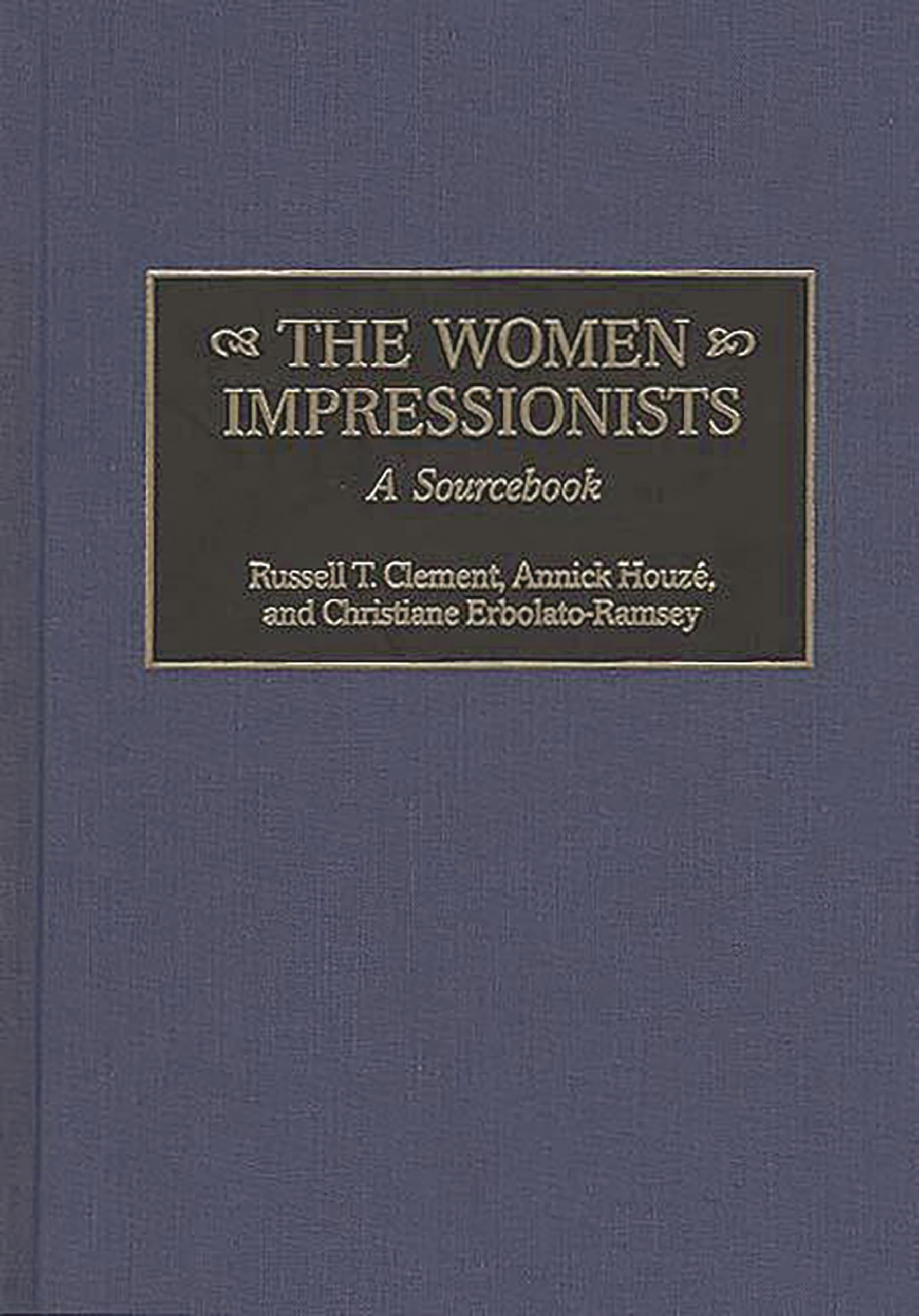 The Women Impressionists: A Sourcebook (Art Reference Collection),Used