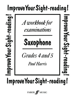 Improve Your Sightreading! Saxophone, Grade 45: A Workbook for Examinations (Faber Edition: Improve Your SightReading),Used