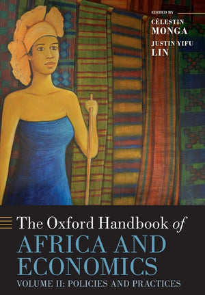 The Oxford Handbook of Africa and Economics: Volume 2: Policies and Practices (Oxford Handbooks),Used