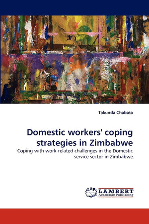 Domestic workers' coping strategies in Zimbabwe: Coping with workrelated challenges in the Domestic service sector in Zimbabwe,Used