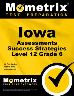 Iowa Assessments Success Strategies Level 12 Grade 6 Study Guide: Ia Test Review For The Iowa Assessments,Used