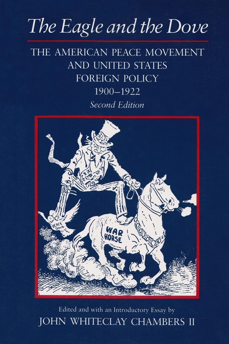 The Eagle And The Dove: The American Peace Movement And United States Foreign Policy, 19001922, Second Edition (Syracuse Studie,Used