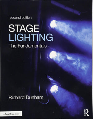 Stage Lighting Second Edition: The Fundamentals,New