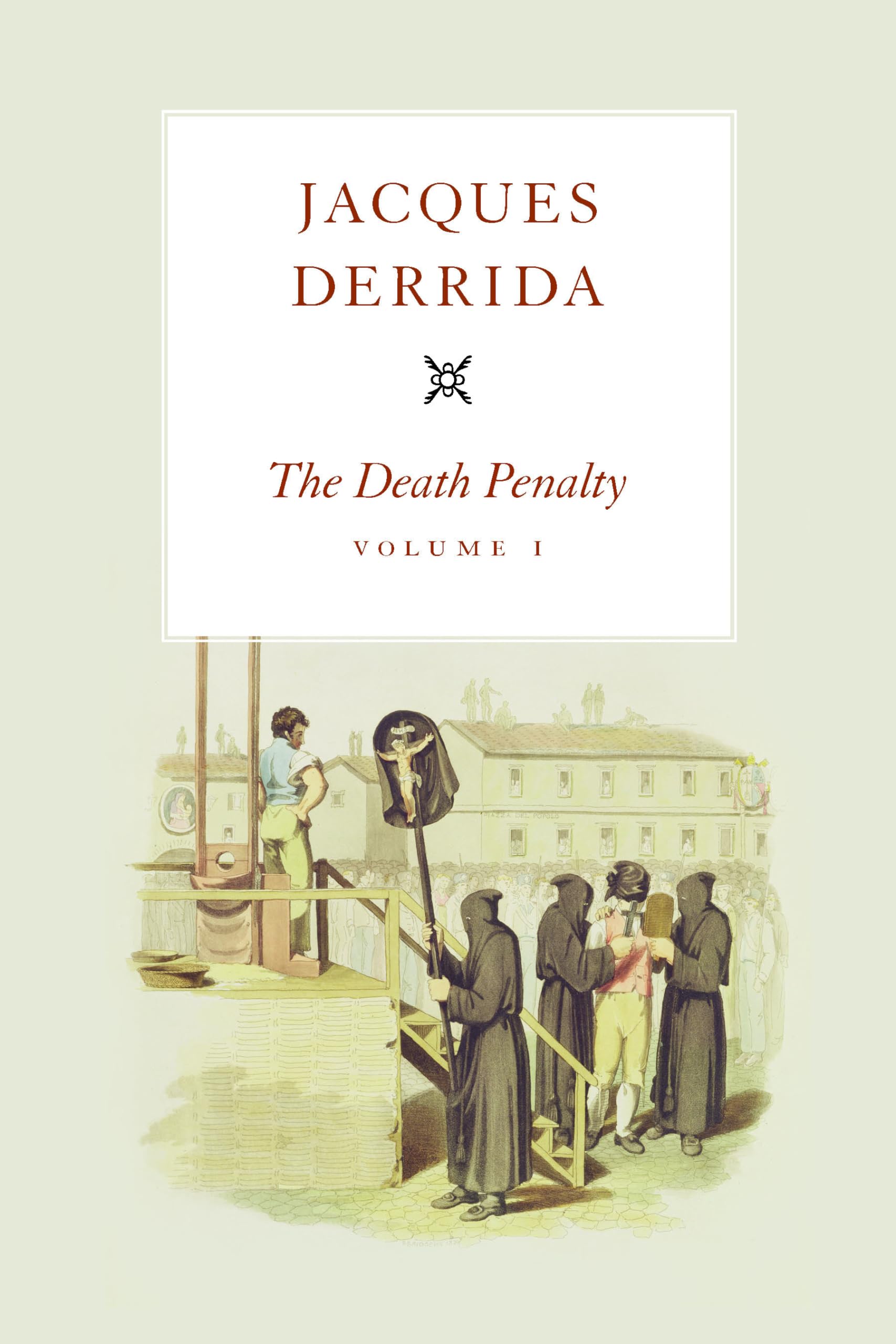 The Death Penalty, Volume I (Volume 1) (The Seminars Of Jacques Derrida)