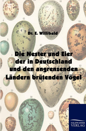 Die Nester und Eier der in Deutschland und den angrenzenden Lndern brtenden Vgel (German Edition),Used