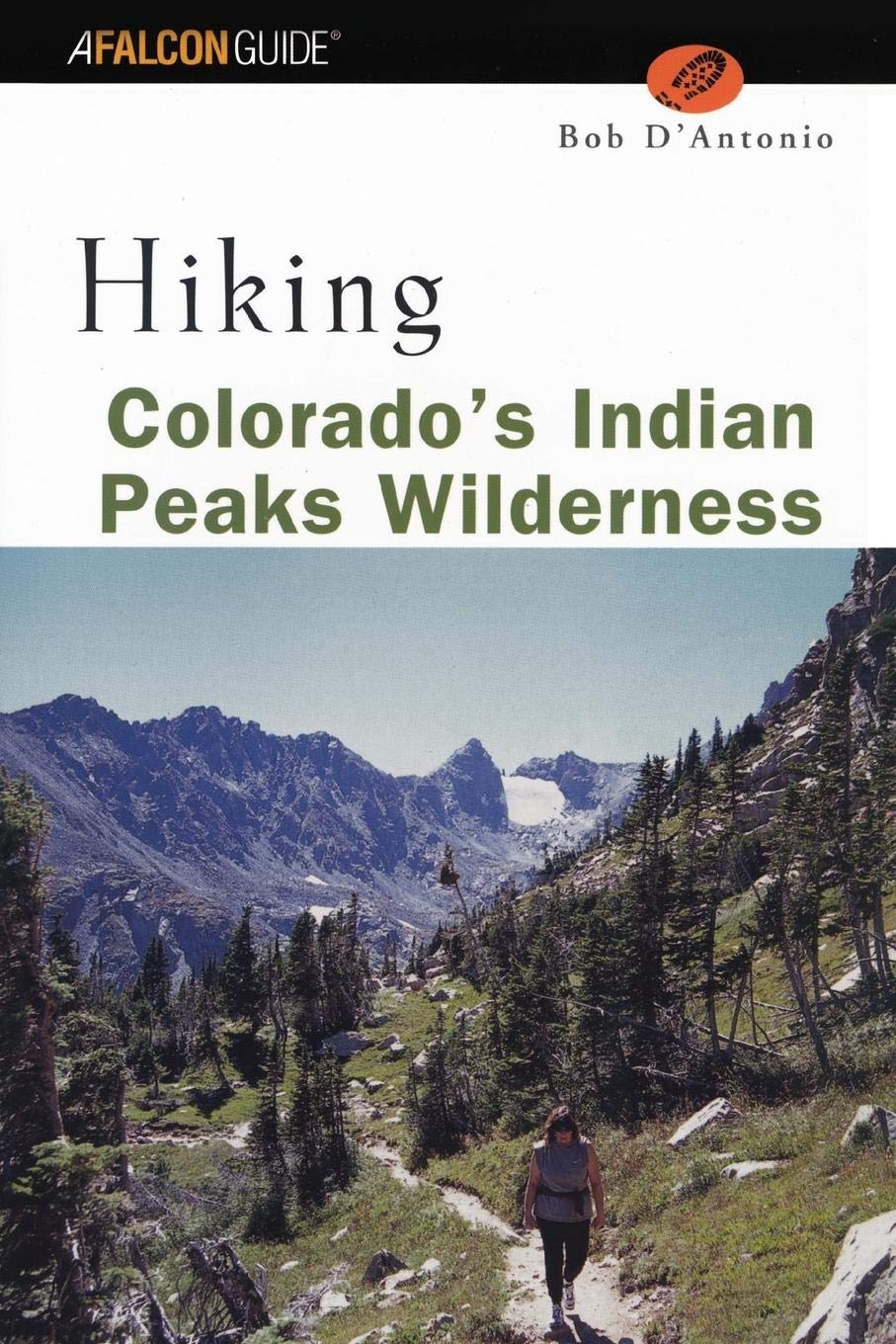 Hiking Colorado's Indian Peaks Wilderness (Regional Hiking Series),Used