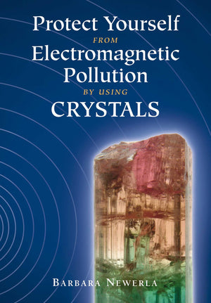 Protect Yourself from Electromagnetic Pollution by Using Crystals,New