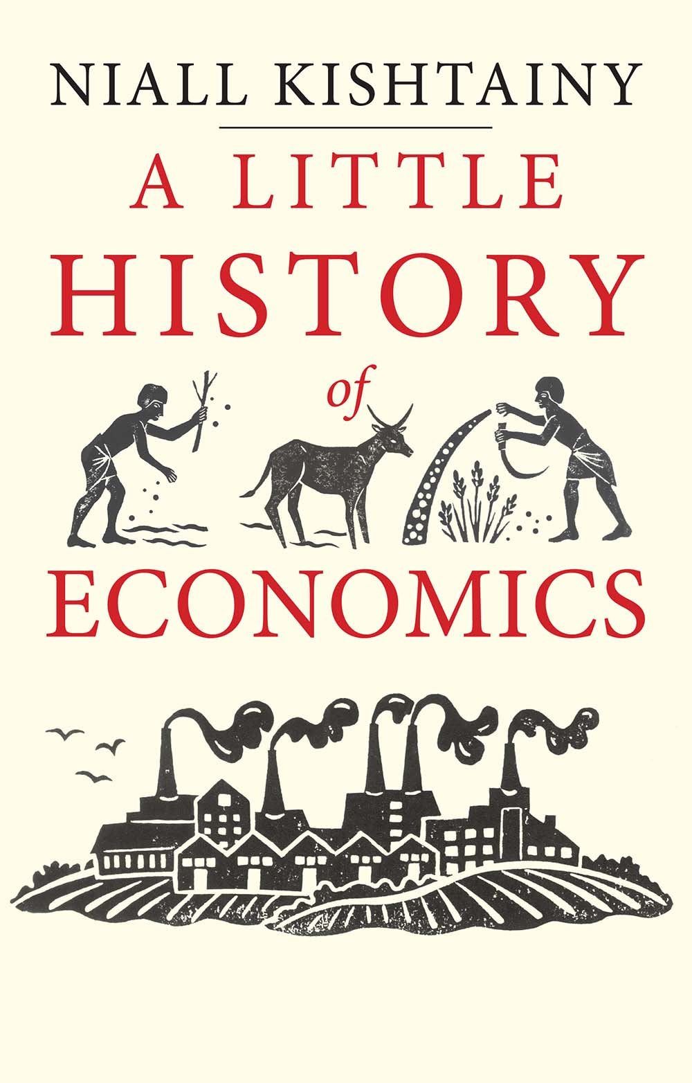A Little History Of Economics (Little Histories),New