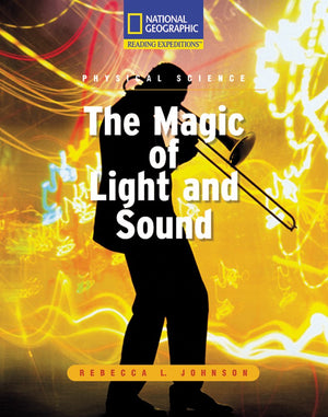Reading Expeditions (Science: Physical Science): The Magic of Light and Sound (Nonfiction Reading and Writing Workshops),Used