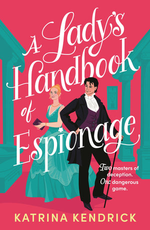 A Ladys Handbook of Espionage: A brandnew spicy, historical romance about two spies and one dangerous game...
