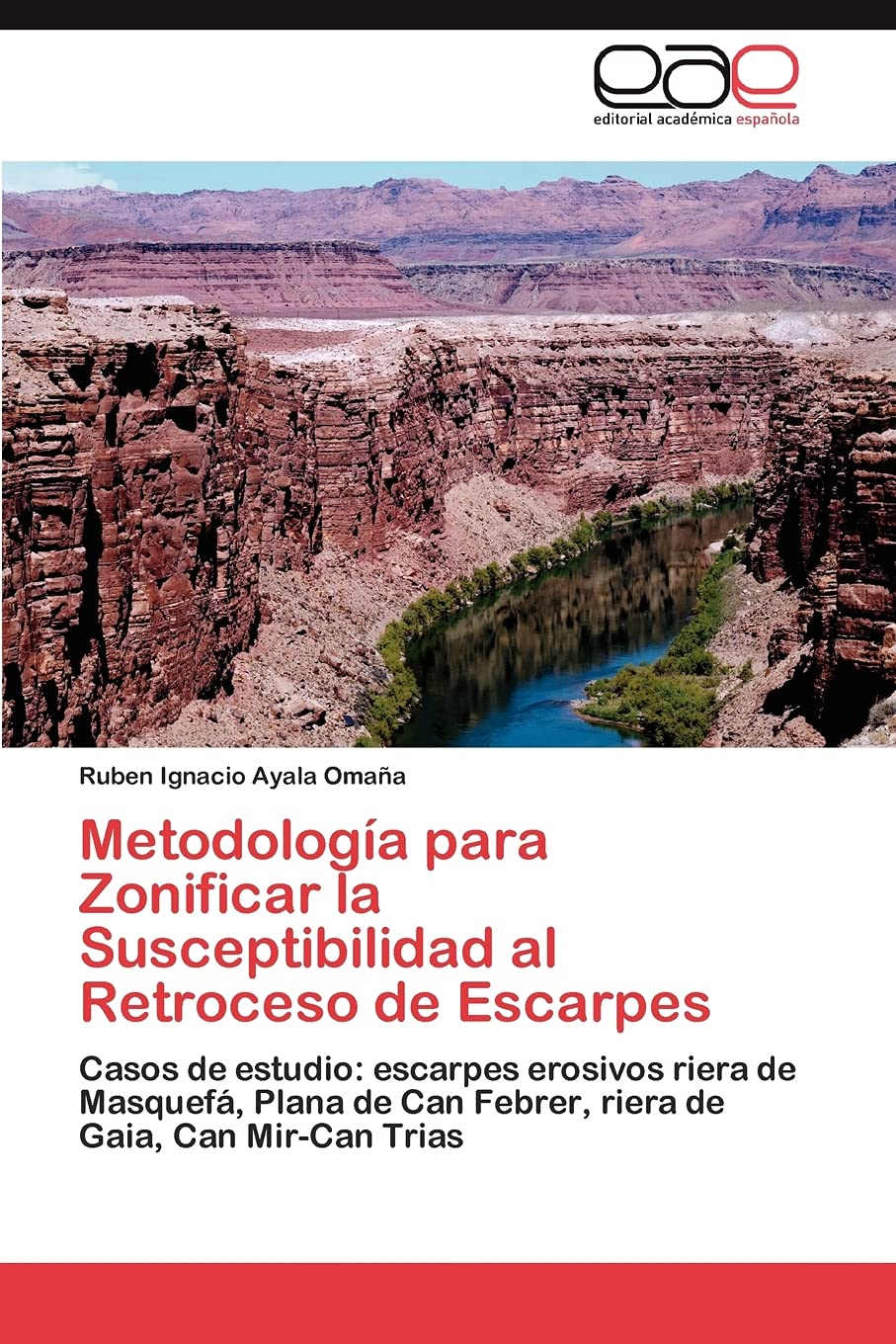 Metodologa para Zonificar la Susceptibilidad al Retroceso de Escarpes: Casos de estudio: escarpes erosivos riera de Masquef,,Used