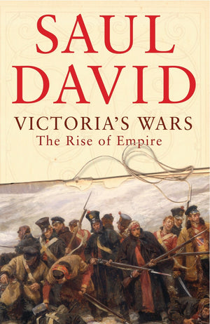 Victoria'S Wars; The Rise Of Empire