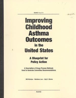 Improving Childhood Asthma Outcomes In The United States: A Blueprint For Policy Action: A Description Of Group Process Methods ,Used