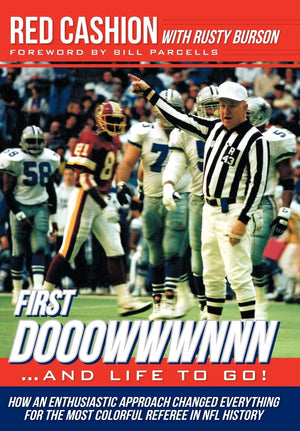 First Dooowwwnnn...and Life to Go!: How an Enthusiastic Approach Changed Everything for the Most Colorful Referee in NFL History,Used