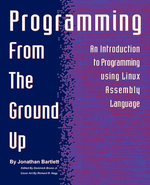 Programming from the Ground Up,New