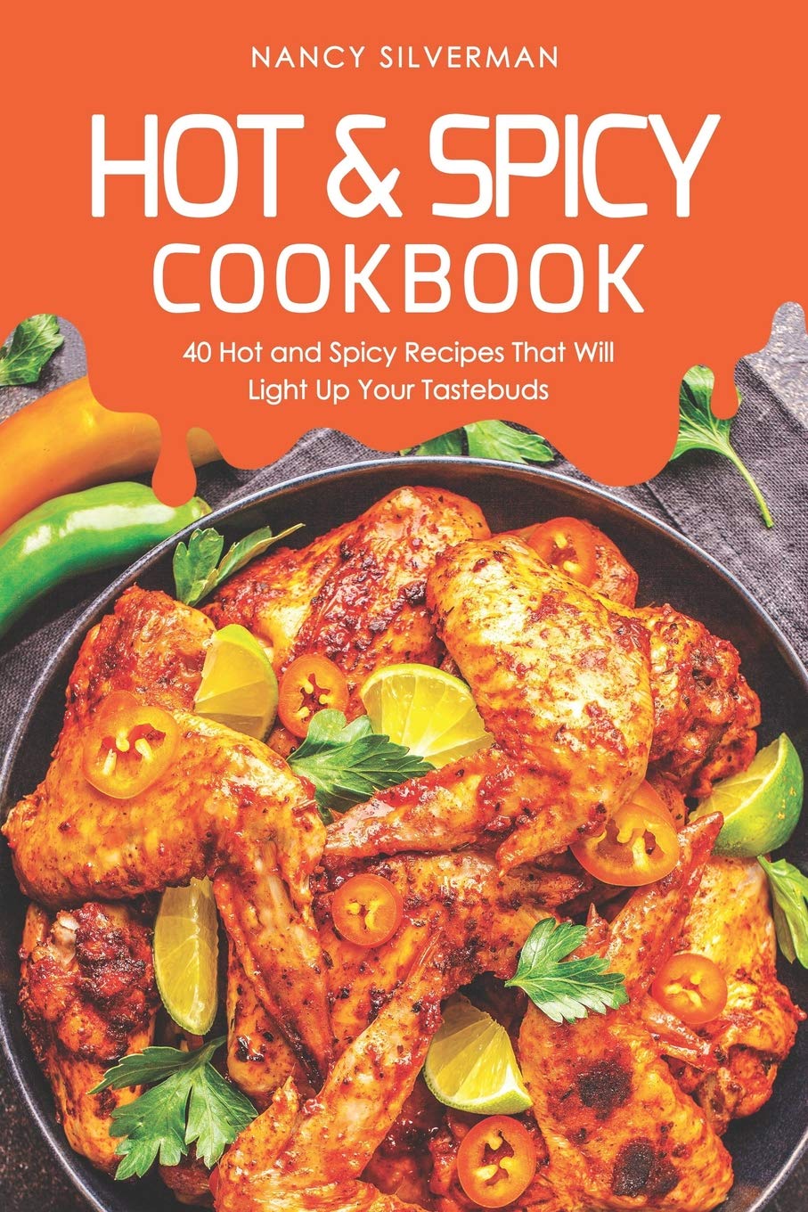 Hot & Spicy Cookbook: 40 Hot and Spicy Recipes That Will Light Up Your Tastebuds,Used