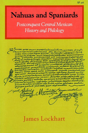 Nahuas And Spaniards: Postconquest Central Mexican History And Philology (Ucla Latin American Studies, 76),Used